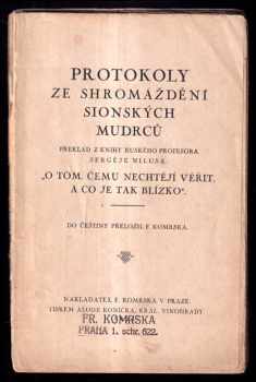 Sergej Aleksandrovič Nilus: Protokoly ze shromáždění sionských mudrců - O tom, čemu nechtějí věřit, a co je tak blízko