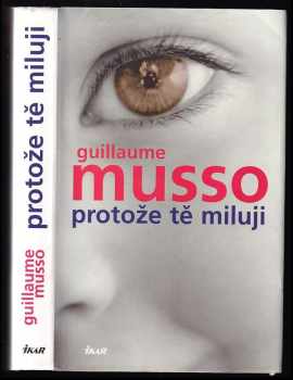 Guillaume Musso: Protože tě miluji