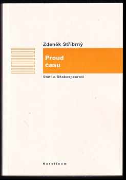 Zdeněk Stříbrný: Proud času : stati o Shakespearovi