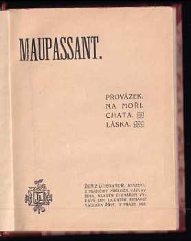 Guy de Maupassant: Provázek ; Na moři ; Chata ; Láska