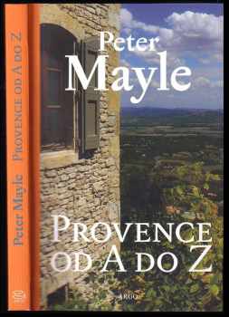 Peter Mayle: Provence od A do Z