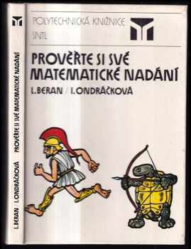 Prověřte si své matematické nadání - Ladislav Beran (1988, Státní nakladatelství technické literatury) - ID: 345156