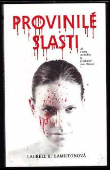 Laurell K Hamilton: Provinilé slasti