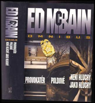 Ed McBain: Provokatér ; Poldové ; Není hluchý jako hluchý : Ed McBain omnibus : v hlavní roli Steve Carella