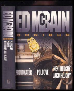 Ed McBain: Provokatér ; Poldové ; Není hluchý jako hluchý : Ed McBain omnibus : v hlavní roli Steve Carella