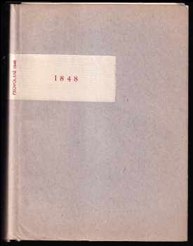 František Palacký: Provolání Národního výboru v Praze 65. 1848 - k 100. výročí revolučního roku.