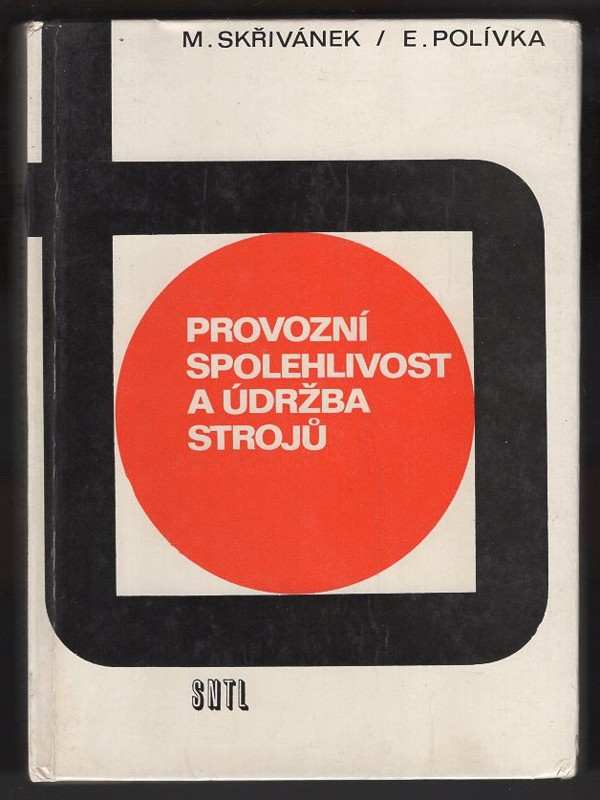Miroslav Skřivánek: Provozní spolehlivost a údržba strojů