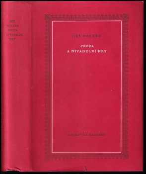 Próza a divadelní hry - Jiří Wolker (1954, Státní nakladatelství krásné literatury, hudby a umění) - ID: 70532