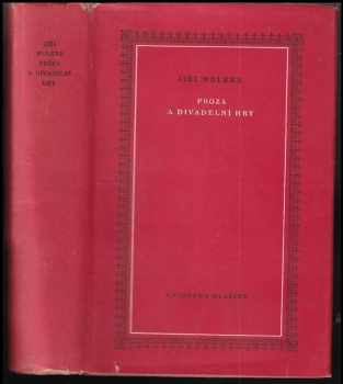 Próza a divadelní hry - Jiří Wolker (1954, Státní nakladatelství krásné literatury, hudby a umění) - ID: 763887