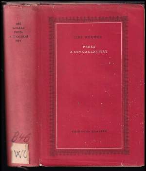 Próza a divadelní hry - Jiří Wolker (1954, Státní nakladatelství krásné literatury, hudby a umění) - ID: 781616