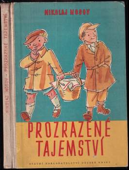 Prozrazené tajemství - Nikolaj Nikolajevič Nosov (1951, Státní nakladatelství dětské knihy) - ID: 165223