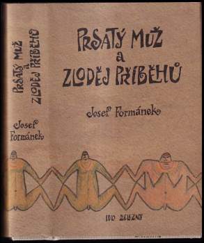 Prsatý muž a zloděj příběhů : na motivy deníků Prsatého muže - Josef Formánek (2003, Ivo Železný) - ID: 775576