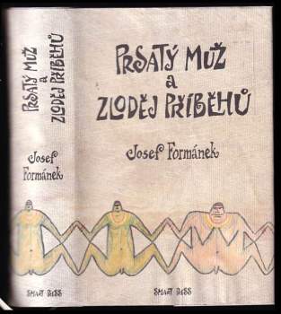 Josef Formánek: Prsatý muž a zloděj příběhů