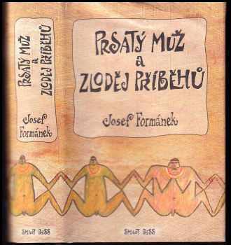 Prsatý muž a zloděj příběhů - Josef Formánek (2007, Smart Press) - ID: 1212371