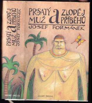 Josef Formánek: Prsatý muž a zloděj příběhů