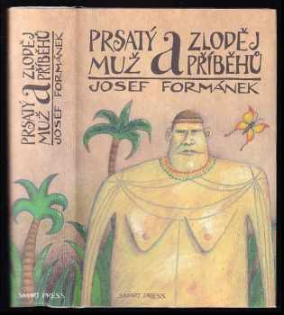 Josef Formánek: Prsatý muž a zloděj příběhů