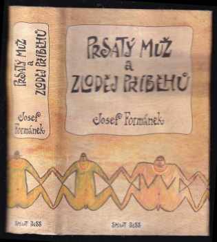 Prsatý muž a zloděj příběhů : na motivy deníků Prsatého muže - Josef Formánek (2007, Smart Press) - ID: 1114729