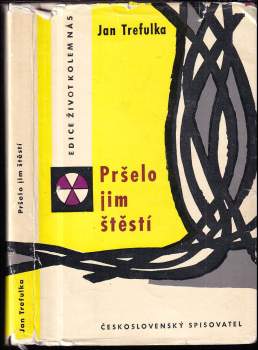 Jan Trefulka: Pršelo jim štěstí