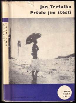 Jan Trefulka: Pršelo jim štěstí