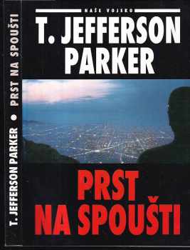 Prst na spoušti - T. Jefferson Parker (1997, Naše vojsko) - ID: 284199
