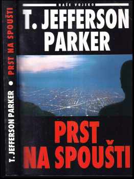 Prst na spoušti - T. Jefferson Parker (1997, Naše vojsko) - ID: 334149