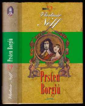 Prsten Borgiů : další příběhy Petra Kukaně z Kukaně - Vladimír Neff (2000, Jota) - ID: 570576