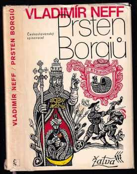 Prsten Borgiů : další příběhy Petra Kukaně z Kukaně - Vladimír Neff (1975, Československý spisovatel) - ID: 646643