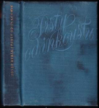 Prsty od inkoustu, aneb, Osmnáct zastavení nad literaturou, uměním a životem