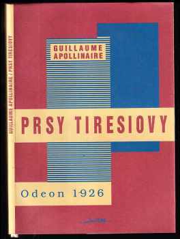 Guillaume Apollinaire: Prsy Tiresiovy - nadrealistické drama o dvou jednáních s prologem