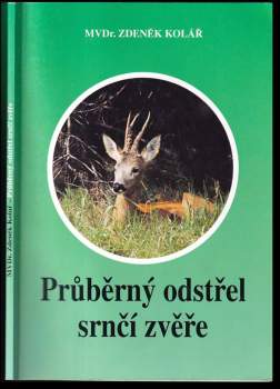 Zdeněk Kolář: Průběrný odstřel srnčí zvěře