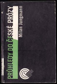 Milan Jungmann: Průhledy do české prózy