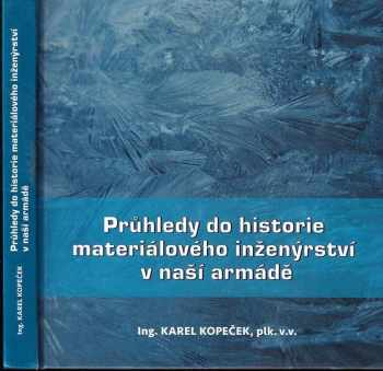 Karel Kopeček: Průhledy do historie materiálového inženýrství v naší armádě