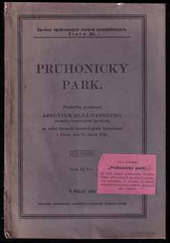 Arnošt Silva-Tarouca: Průhonický park - přednáška proslovená Arnoštem Silva-Taroucou na valné hromadě Dendrologické společnosti v Praze dne 27 února 1926.