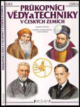 Martin Kvítek: Průkopníci vědy a techniky v českých zemích