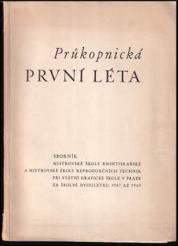 Průkopnická první léta Mistrovské školy knihtiskařské a Mistrovské školy reprodukčních technik při Státní grafické škole v Praze