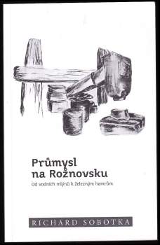 Richard Sobotka: Průmysl na Rožnovsku