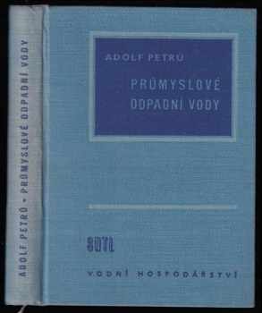 Adolf Petrů: Průmyslové odpadní vody