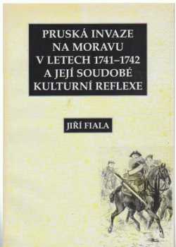 Pruská invaze na Moravu v letech 1741-1742 a její soudobé kulturní reflexe
