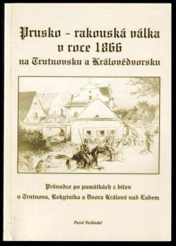 Prusko-rakouská válka v roce 1866 na Trutnovsku a Královédvorsku