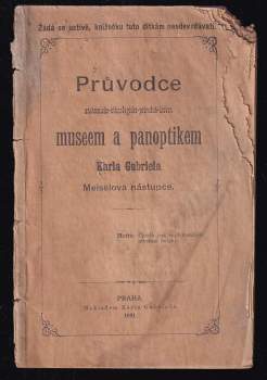 Průvodce anatomicko-ethnologicko-přírodně histor. museem a panoptikem Karla Gabriela
