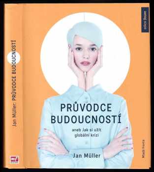 Jan Müller: Průvodce budoucností