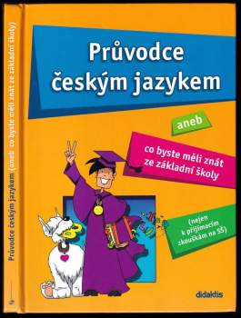 Průvodce českým jazykem, aneb, Co byste měli znát ze základní školy