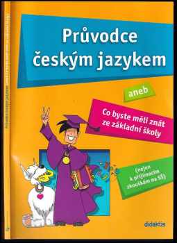 Průvodce českým jazykem, aneb, Co byste měli znát ze základní školy