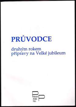 Průvodce druhým rokem přípravy na Velké jubileum