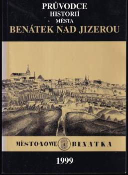 Luděk Beneš: Průvodce historií města Benátek nad Jizerou