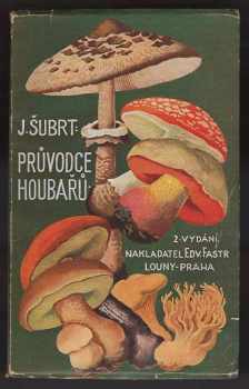 Jeronym Šubrt: Průvodce houbařů