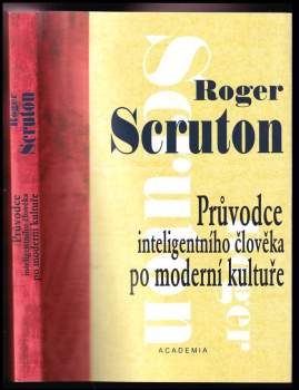 Roger Scruton: Průvodce inteligentního člověka po moderní kultuře