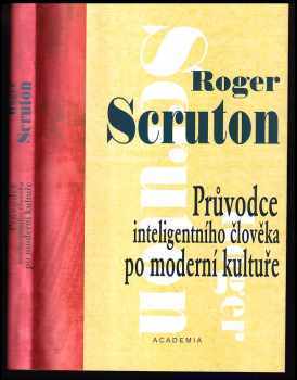 Roger Scruton: Průvodce inteligentního člověka po moderní kultuře