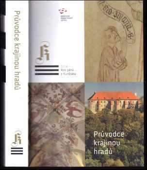 Průvodce krajinou hradů : středověké památky v povodí Svratky a Svitavy - Michal Konečný, Aleš Flídr, Radim Štěpán (2014, Národní památkový ústav, Územní památková správa v Kroměříži)