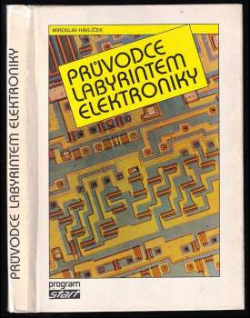 Miroslav Havlíček: Průvodce labyrintem elektroniky